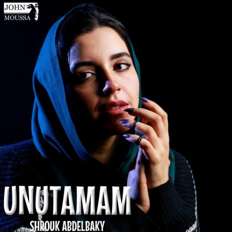 Unutamam acapella ft. Shrouk Abdelbaky | Boomplay Music