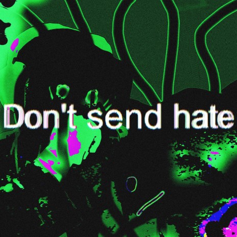 Don't send hate ft. BerGotti