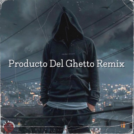 Producto del Ghetto (Remix)