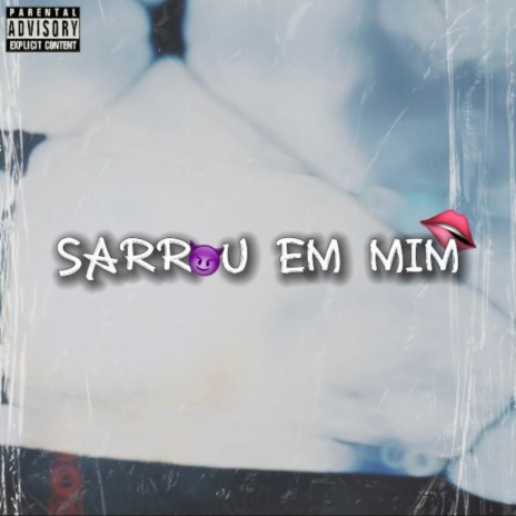 Sarrou em mim | Boomplay Music