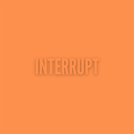 Interrupt | Boomplay Music