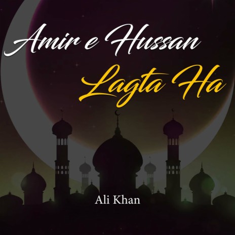 Amir E Hussan Lagta Ha | Boomplay Music