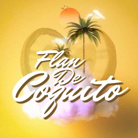 Flan De Coquito | Boomplay Music