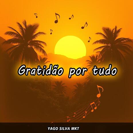 Gratidão por tudo | Boomplay Music