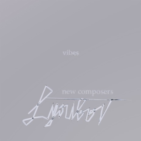 Lyoubov and New Comp Vibes Flute ft. New composers | Boomplay Music