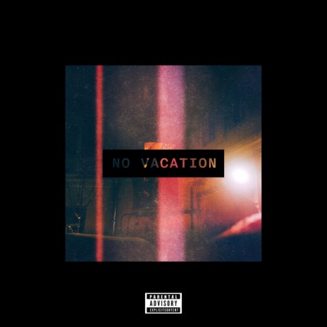 No Vacation ft. Isaiah Banks | Boomplay Music