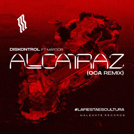 Alcatraz (Oca MX Remix) ft. Martior & Oca MX | Boomplay Music