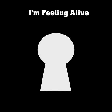 I'm Feeling Alive