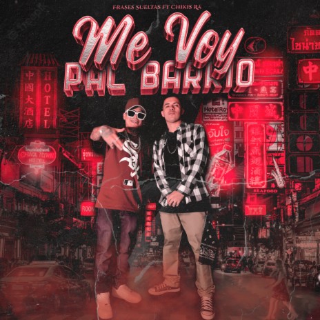 Me Voy Pal Barrio ft. chikis ra | Boomplay Music