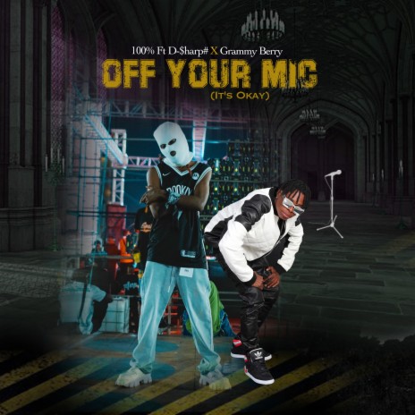 Off Your Mic (It’s Okay) ft. Grammy Berry & D-$harp# | Boomplay Music