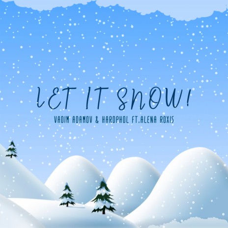 Let It Snow! ft. Hardphol & Alena Roxis | Boomplay Music