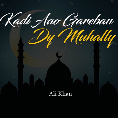 Kadi Aao Gareban Dy Muhally | Boomplay Music