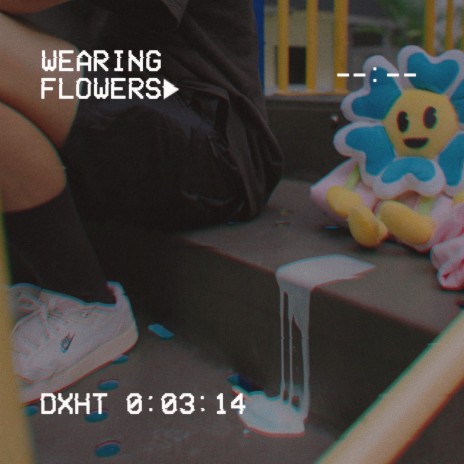 Wearing Flowers | Boomplay Music