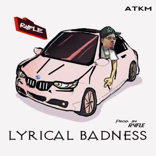 Lyrical Badness lyrics | Boomplay Music