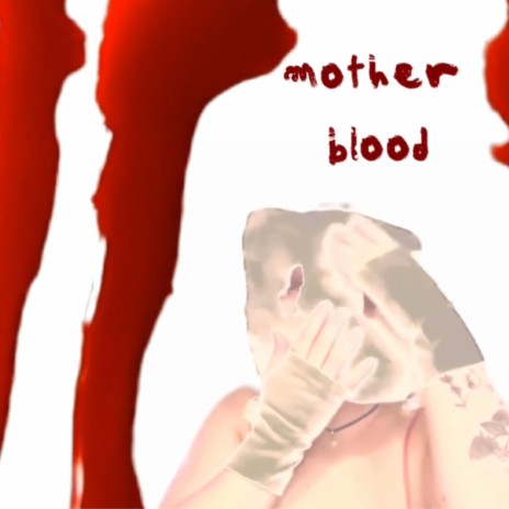 mother blood | Boomplay Music