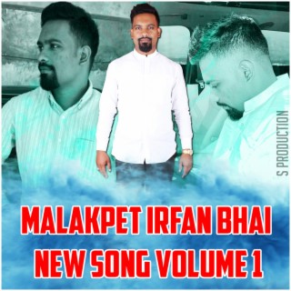 MALAKPET IRFAN BHAI NEW SONG VOLUME 1