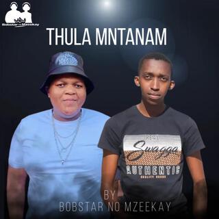 Thula Mntanam(Isikhalo Somntwana)