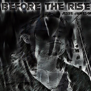 Before The Rise