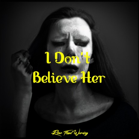 I Don't Believe Her | Boomplay Music