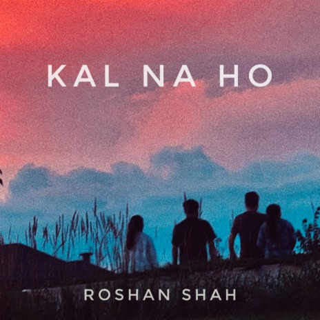 Kal Na Ho | Boomplay Music