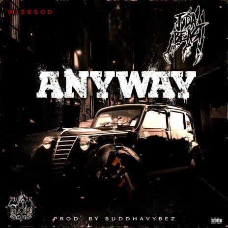 Anyway ft. J Da Beast | Boomplay Music