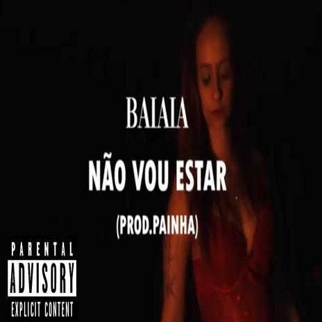 Não vou estar | Boomplay Music