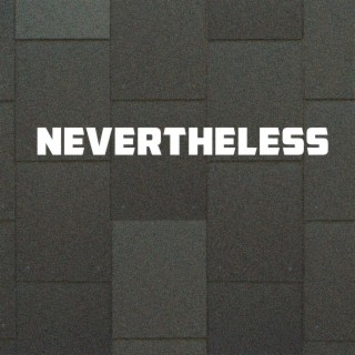 Nevertheless