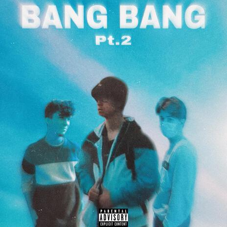 Bang Bang Pt. 2 ft. Veyby & Ayab | Boomplay Music