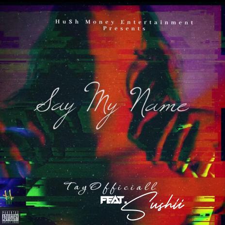 say my name Pt. 2 ft. Sushii | Boomplay Music