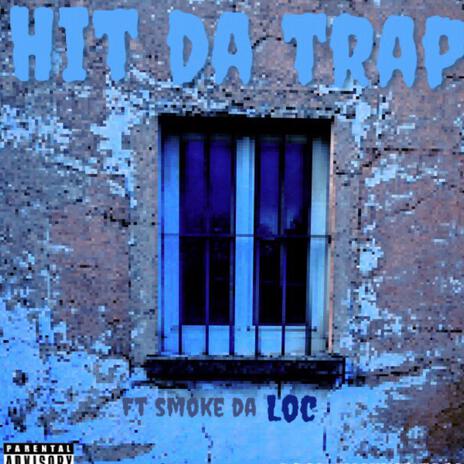 Hit Da Trap ft. YNW Smokedaloc | Boomplay Music