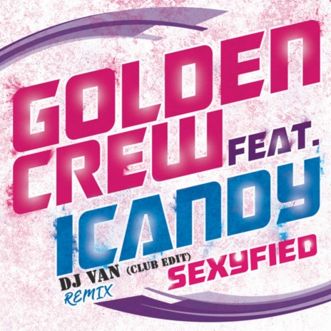 Sexyfied (Club Edit) ft. Icandy & DJ Van