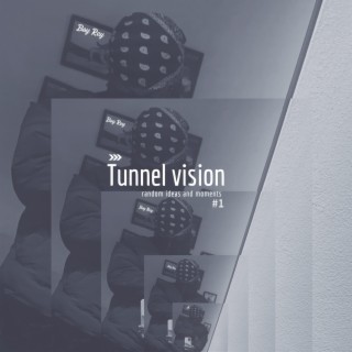 Tunnel Vision #1