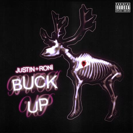 Buck Up ft. Just!n | Boomplay Music