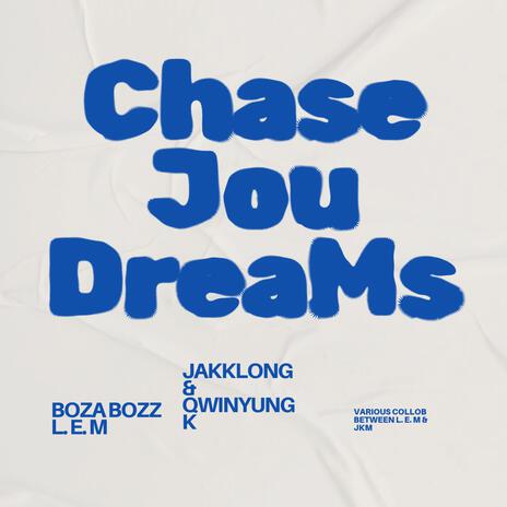 Chase jou Dreams ft. Boza Bozz & QwinyungK | Boomplay Music