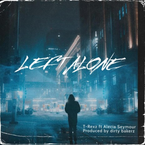 LEFT ALONE ft. alecia seymour | Boomplay Music