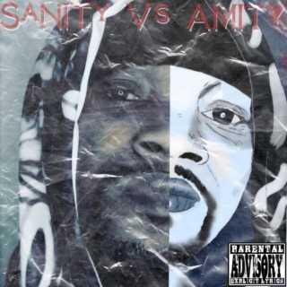 Sanity Vs Amity