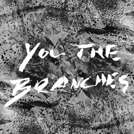 You The Branches | Boomplay Music