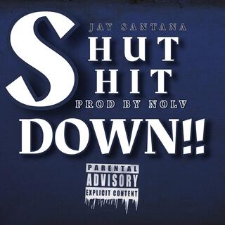 Shut Shit Down