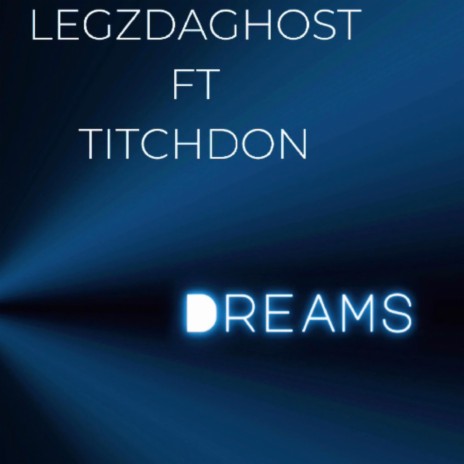 Dreams ft. TitchDon | Boomplay Music