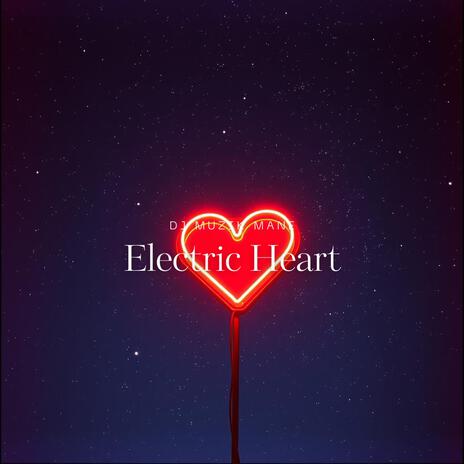 Electric Heart | Boomplay Music