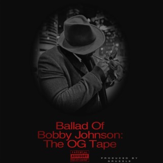 Ballad of Bobby Johnson (The OG Tape)