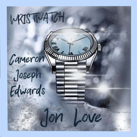 Wristwatch ft. Cameron Joseph Edwards | Boomplay Music
