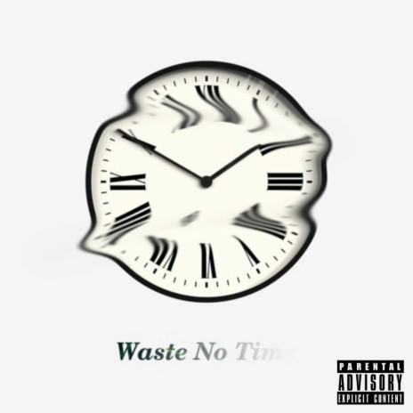 Waste No Time