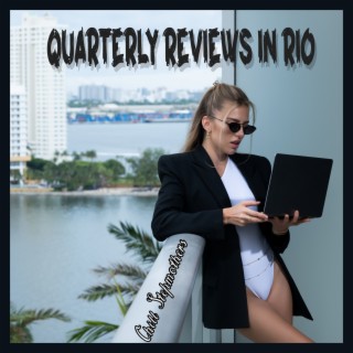 Quarterly Reviews in Rio