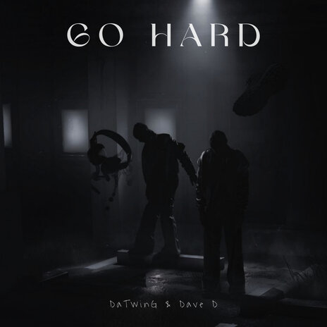 Go Hard ft. Dave D | Boomplay Music