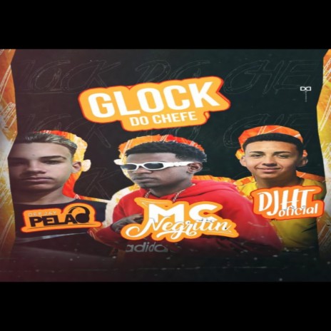 glock do chefe ft. MC Negritin | Boomplay Music