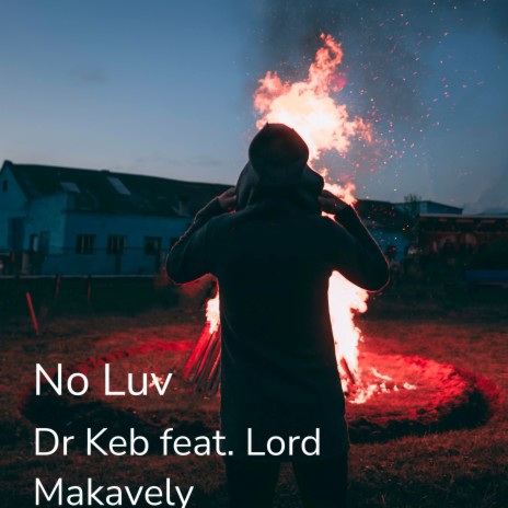 No Luv ft. Lord Makavely | Boomplay Music