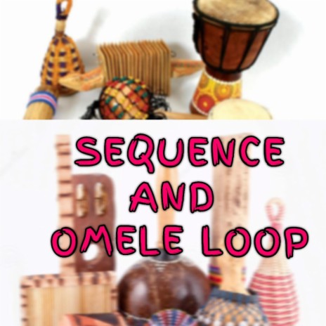 Omele sequence/loop one | Boomplay Music