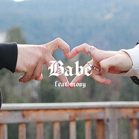 Babe ft. mosy | Boomplay Music