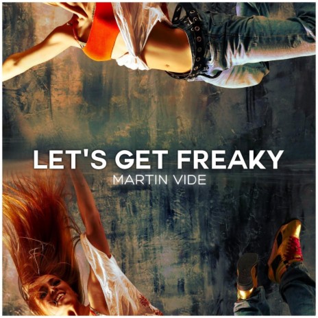 Let's Get Freaky | Boomplay Music